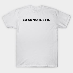 I AM THE STIG - Italian Black Writing T-Shirt